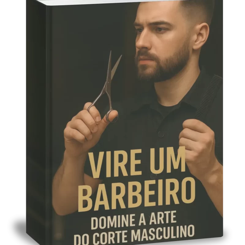 E-book Vire um Barbeiro - Domine a Arte do Corte Masculino